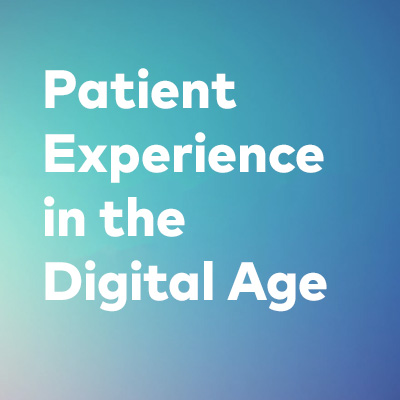 Patient Experience in the Digital Age Webinar