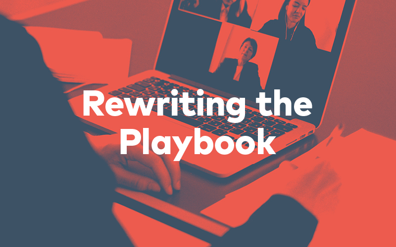Red image of someone writing notes on paper while on a virtual meeting with three other individuals. Text reads “Rewriting the Playbook”.
