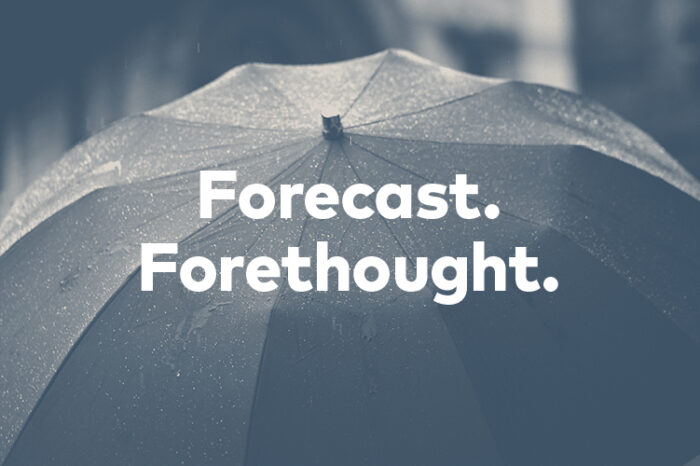 Gray image of an umbrella. Text reads “Forecast. Forethought.”