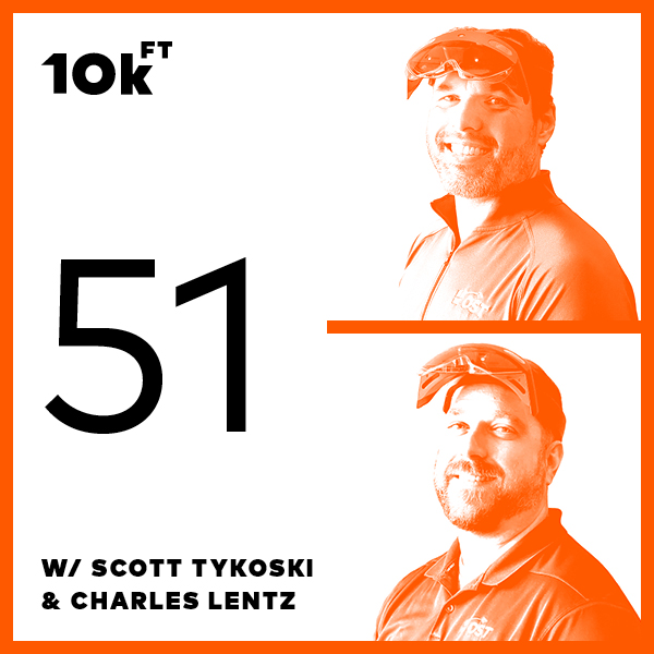 Orange square with a white inside background. From top to bottom, the text reads "10k ft", "51", "w/ Scott Tykoski & Charles Lentz". To the right, vertically stacked images of Scott Tykoski and Charles Lentz with an orange color filter over top
