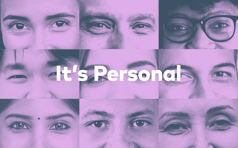 Nine rectangle images zoomed in on the eye area of people's faces with a pink filter overtop. The words "It's Personal" is written in bold, white writting on top of the images.