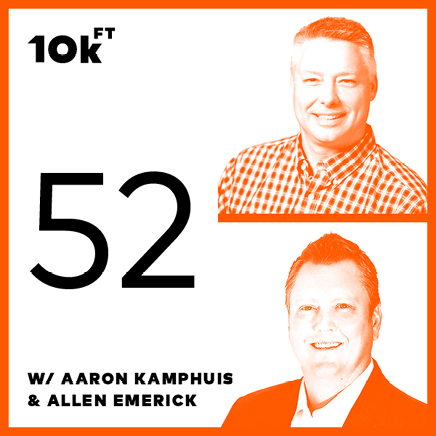 A white, black, and orange square thumbnail photo that reads "10k — Episode 52 with Aaron Kamphuis and Allen Emerick," guest speakers on OST's Ten Thousand Feet podcast